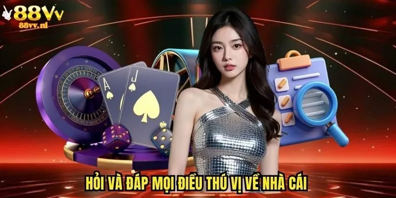 Hỏi và đáp mọi điều thú vị về nhà cái
