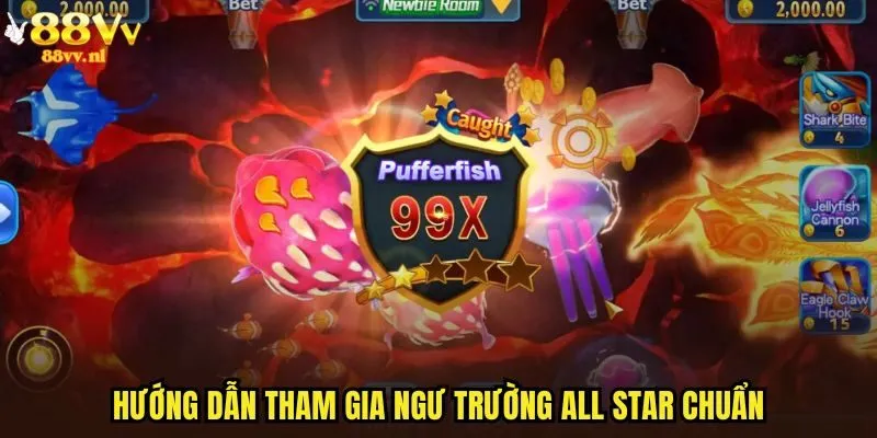 Hướng dẫn tham gia ngư trường All star chuẩn