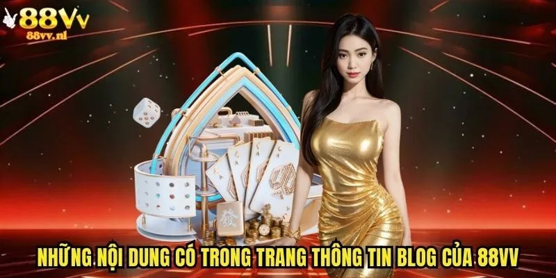Những nội dung có trong trang thông tin blog của 88vv