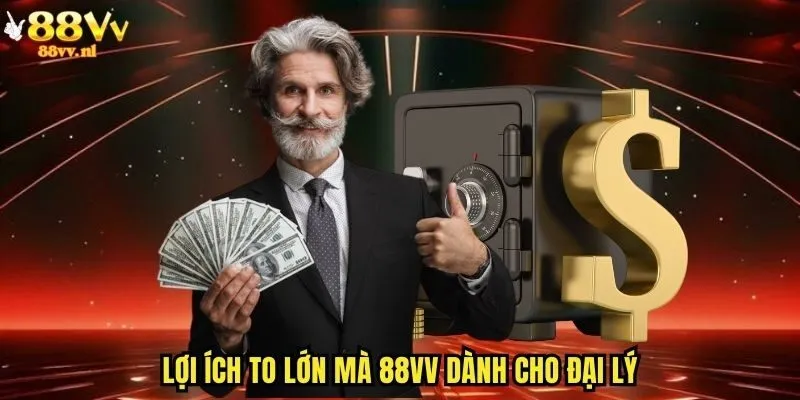 Lợi ích to lớn mà 88vv dành cho đại lý