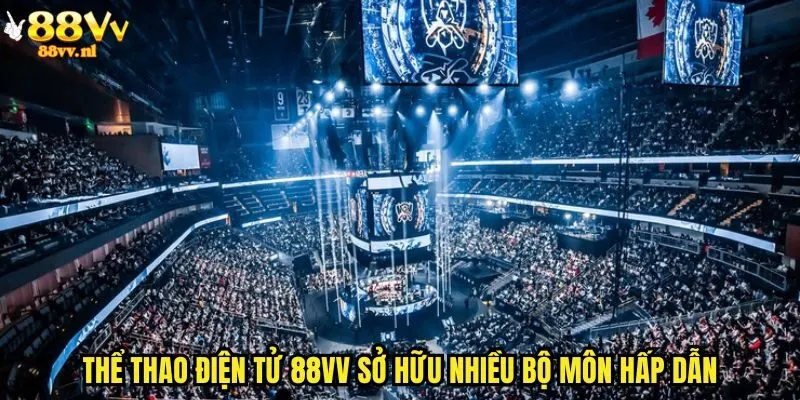 Thể thao điện tử 88vv sở hữu nhiều bộ môn hấp dẫn