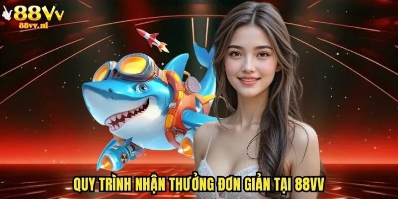 Quy trình nhận thưởng đơn giản tại 88vv