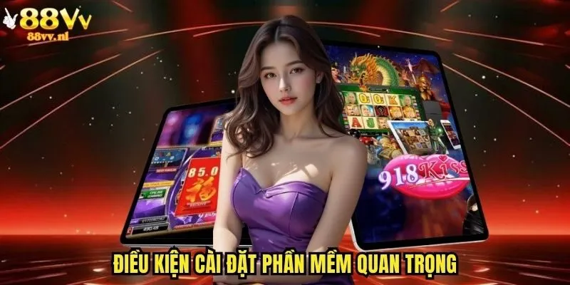Điều kiện cài đặt phần mềm quan trọng