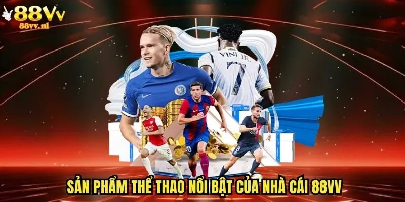 Sản phẩm thể thao nổi bật của nhà cái 88vv