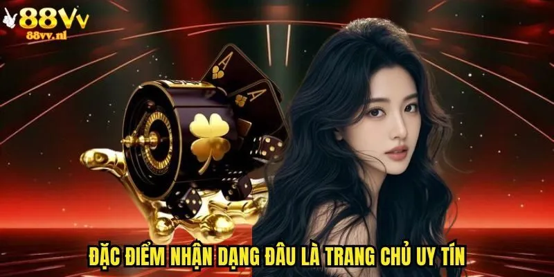 Đặc điểm nhận dạng đâu là trang chủ uy tín